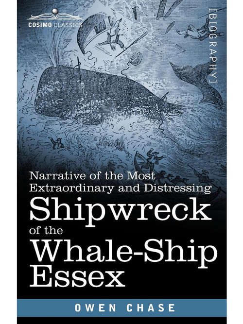 Narrative of the Most Extraordinary and Distressing Shipwreck of the Whale-Ship Essex
