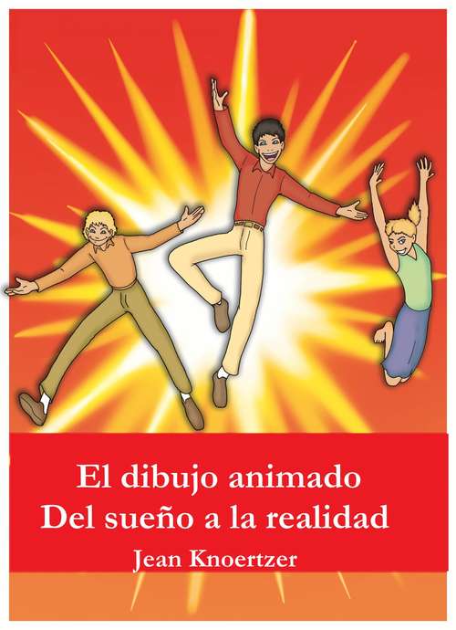 Book cover of El dibujo animado. Del sueño a la realidad.