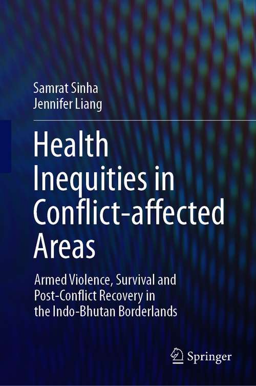 Health Inequities in Conflict-affected Areas: Armed Violence, Survival and Post-Conflict Recovery in the Indo-Bhutan Borderlands