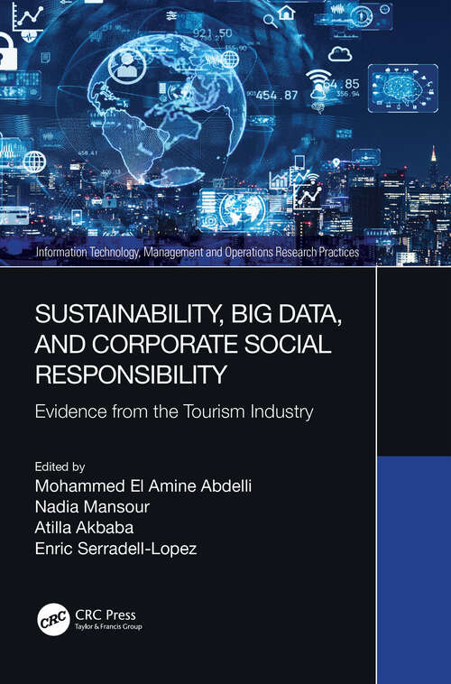 Book cover of Sustainability, Big Data, and Corporate Social Responsibility: Evidence from the Tourism Industry (Information Technology, Management and Operations Research Practices)