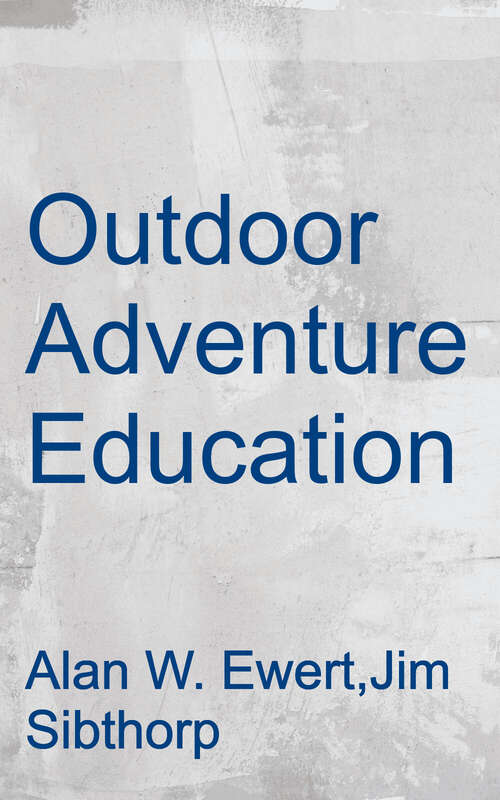 Book cover of Outdoor Adventure Education: Foundations, Theory, and Research
