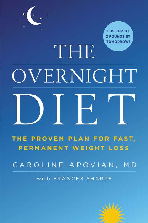 Book cover of The Overnight Diet: The Proven Plan for Fast, Permanent Weight Loss