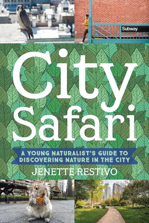 Book cover of City Safari: A Young Naturalist's Guide to Discovering Nature in the City