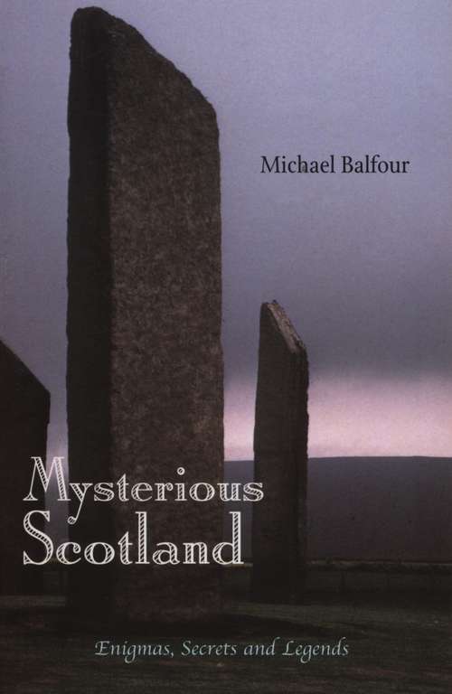Book cover of Mysterious Scotland: Enigmas, Secrets and Legends