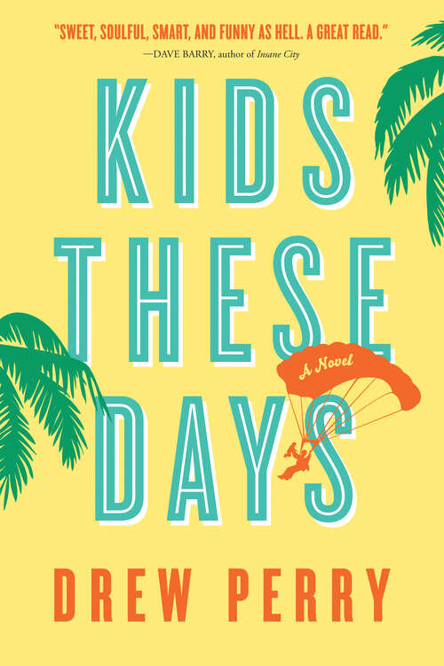 Book cover of Kids These Days: A Novel