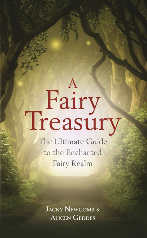 Book cover of A Fairy Treasury: The Ultimate Guide To The Enchanted Faerie Realm