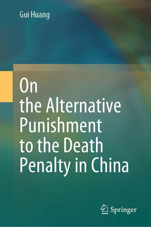 Book cover of On the Alternative Punishment to the Death Penalty in China (2024)