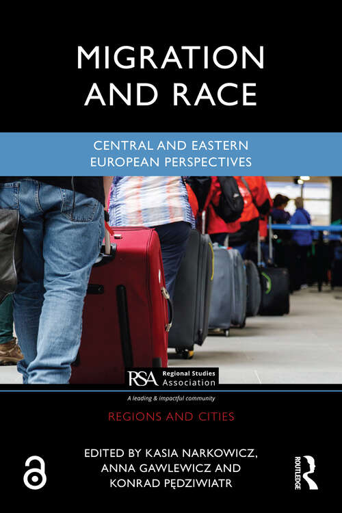 Book cover of Migration and Race: Central and Eastern European Perspectives (1) (Regions and Cities)