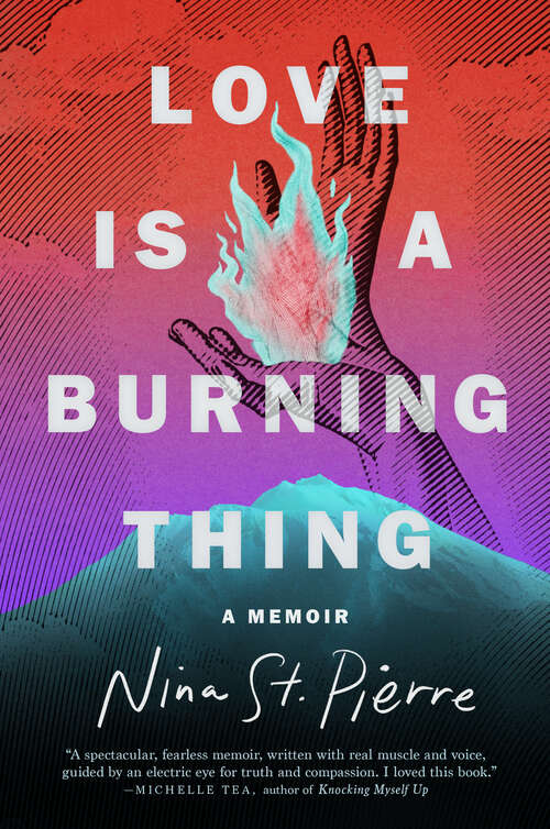 Book cover of Love Is a Burning Thing: A Memoir