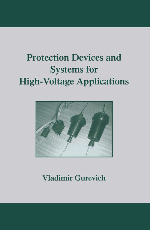Book cover of Protection Devices and Systems for High-Voltage Applications (Power Engineering (willis) Ser.: Vol. 20)