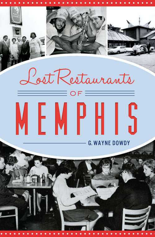 Book cover of Lost Restaurants of Memphis (American Palate)