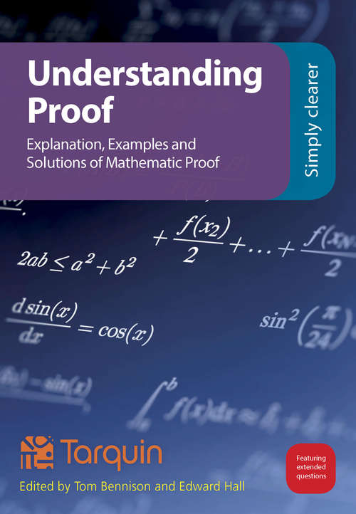 Understanding Proof: Explanation, Examples and Solutions of Mathematical Proof