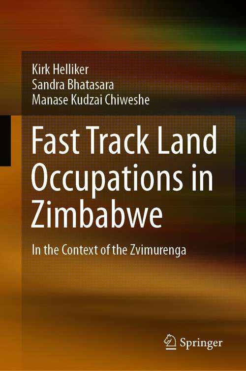 Book cover of Fast Track Land Occupations in Zimbabwe: In the Context of the Zvimurenga (1st ed. 2021)