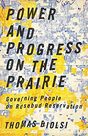 Book cover of Power and Progress on the Prairie: Governing People on Rosebud Reservation (3)