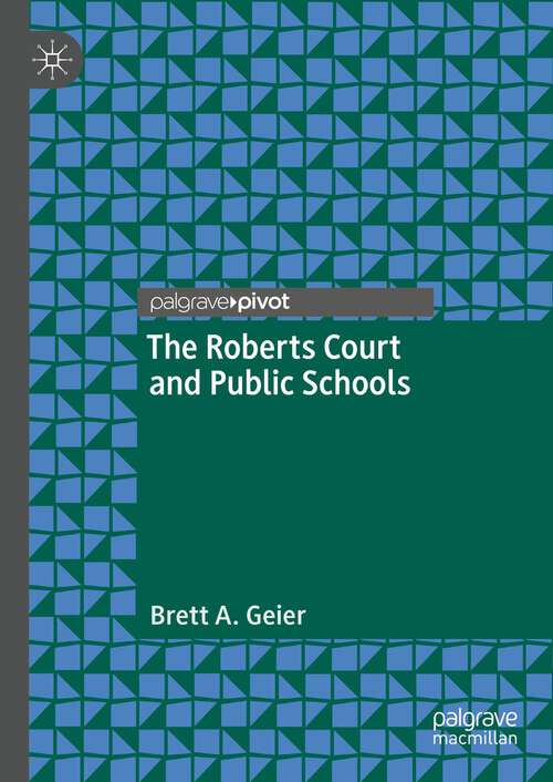 Book cover of The Roberts Court and Public Schools (1st ed. 2023)