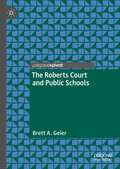 The Roberts Court and Public Schools