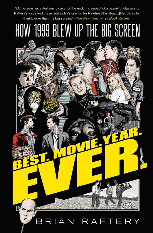 Book cover of Best. Movie. Year. Ever.: How 1999 Blew Up the Big Screen