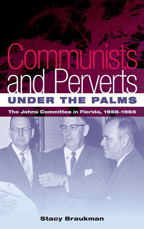 Book cover of Communists and Perverts under the Palms: The Johns Committee in Florida, 1956-1965