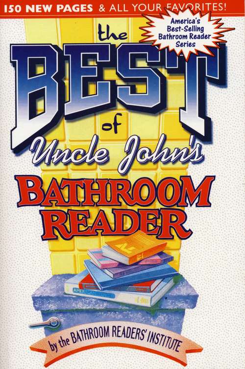 Book cover of The Best of Uncle John's Bathroom Reader (Bathroom Reader Ser.)