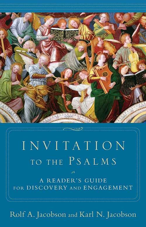 Book cover of Invitation to the Psalms: A Reader's Guide for Discovery and Engagement