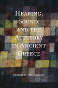 Hearing, Sound, and the Auditory in Ancient Greece (Studies in Continental Thought)