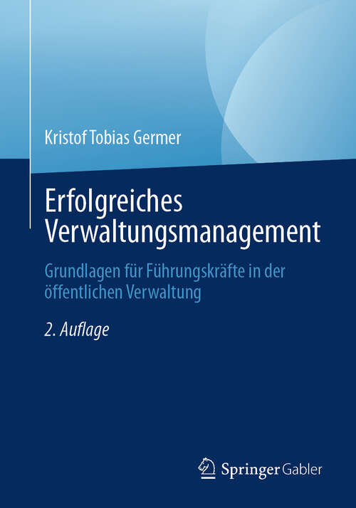 Book cover of Erfolgreiches Verwaltungsmanagement: Grundlagen für Führungskräfte in der öffentlichen Verwaltung (2. Auflage 2025)