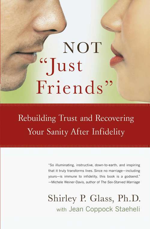 NOT "Just Friends": Rebuilding Trust and Recovering Your Sanity After Infidelity