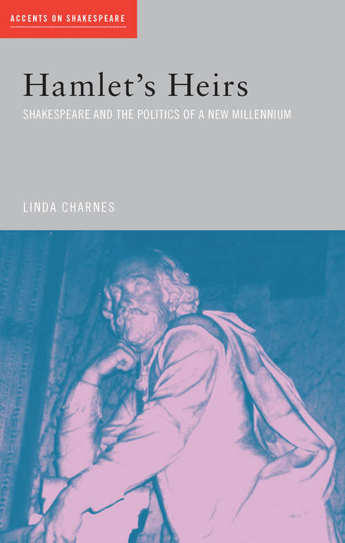 Book cover of Hamlet's Heirs: Shakespeare and The Politics of a New Millennium (Accents on Shakespeare)