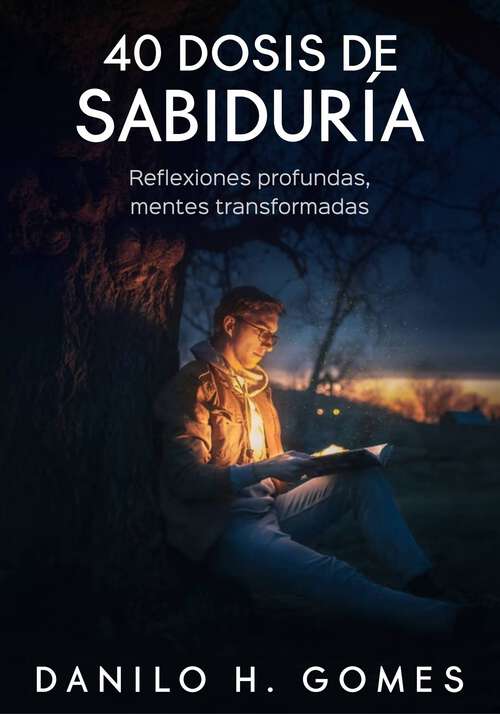 Book cover of 40 Dosis de Sabiduría: Reflexiones profundas, mentes transformadas