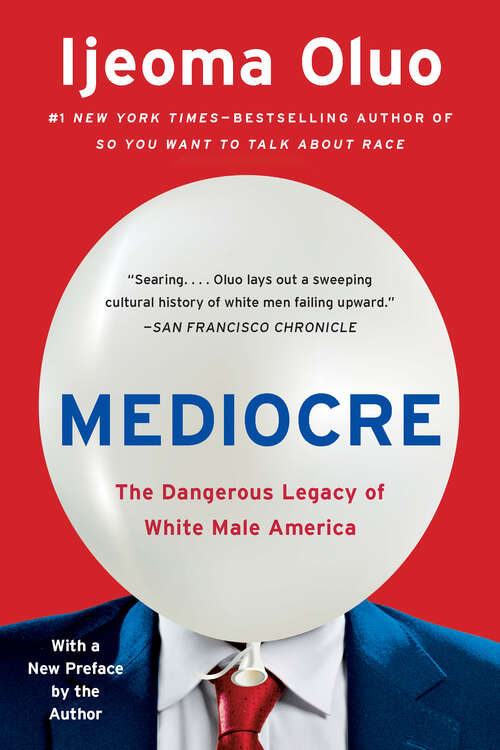 Book cover of Mediocre: The Dangerous Legacy of White Male America