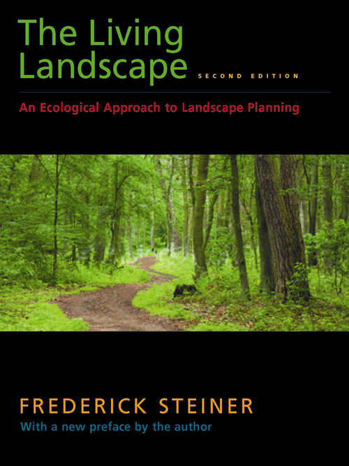 Book cover of The Living Landscape, Second Edition: An Ecological Approach to Landscape Planning (2)