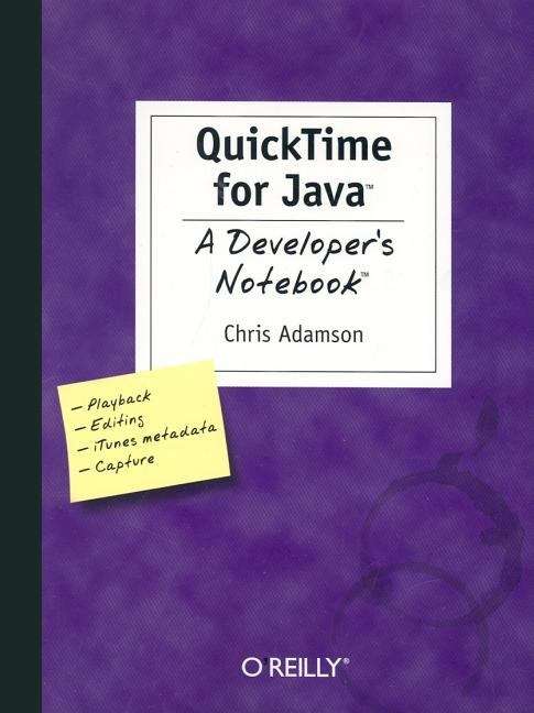 Book cover of QuickTime for Java: A Developer's Notebook