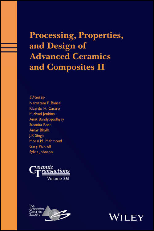 Processing, Properties, and Design of Advanced Ceramics and Composites II
