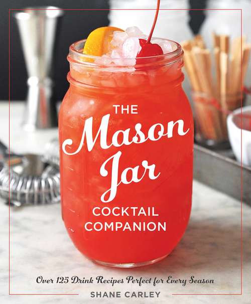 Book cover of The Mason Jar Cocktail Companion