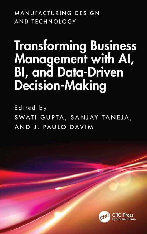 Book cover of Transforming Business Management with AI, BI, and Data-Driven Decision-Making (1) (Manufacturing Design and Technology)