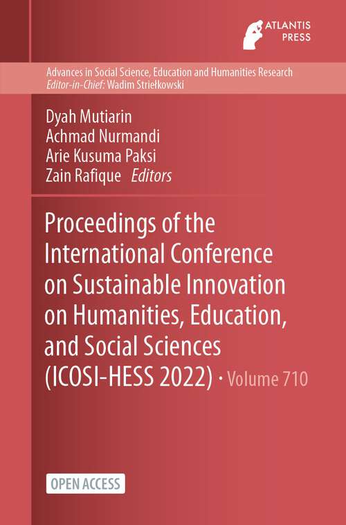 Book cover of Proceedings of the International Conference on Sustainable Innovation on Humanities, Education, and Social Sciences (1st ed. 2022) (Advances in Social Science, Education and Humanities Research #710)