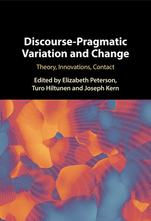 Book cover of Discourse-Pragmatic Variation and Change: Theory, Innovations, Contact