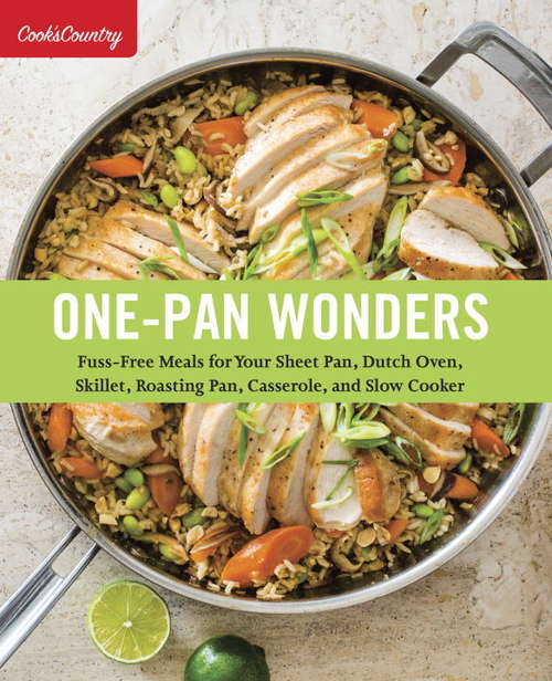 Book cover of One-Pan Wonders: Fuss-Free Meals for Your Sheet Pan, Dutch Oven, Skillet, Roasting Pan, Casserole, and Slow Cooker