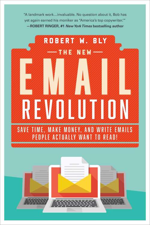 Book cover of The New Email Revolution: Save Time, Make Money, and Write Emails People Actually Want to Read!