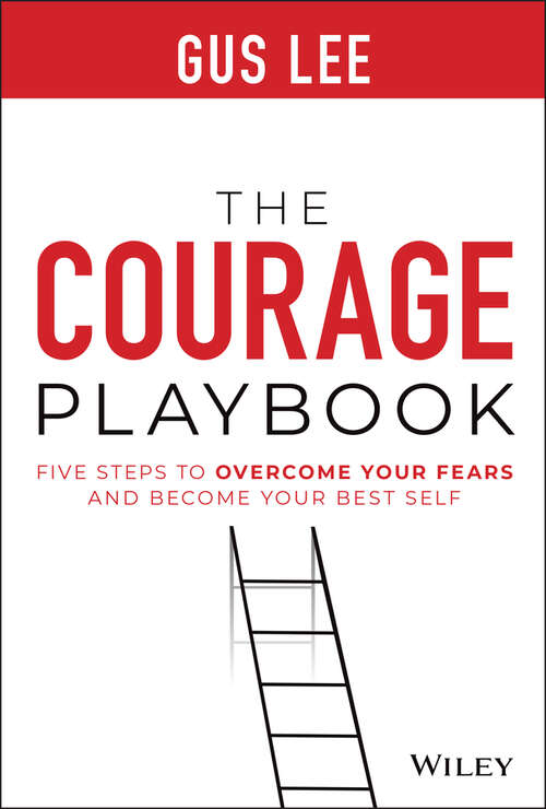 Book cover of The Courage Playbook: Five Steps to Overcome Your Fears and Become Your Best Self