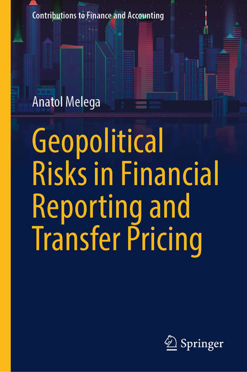 Book cover of Geopolitical Risks in Financial Reporting and Transfer Pricing (Contributions to Finance and Accounting)