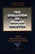 The Evolution of Human Societies: From Foraging Group to Agrarian State