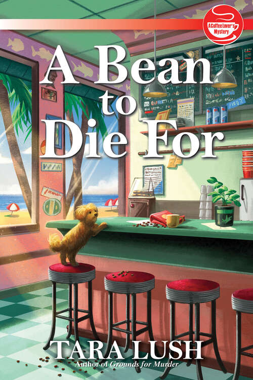 Book cover of A Bean to Die For (A Coffee Lover's Mystery #4)