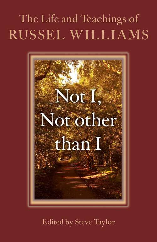 Book cover of Not I, Not other than I: The Life And Teachings Of Russel Williams