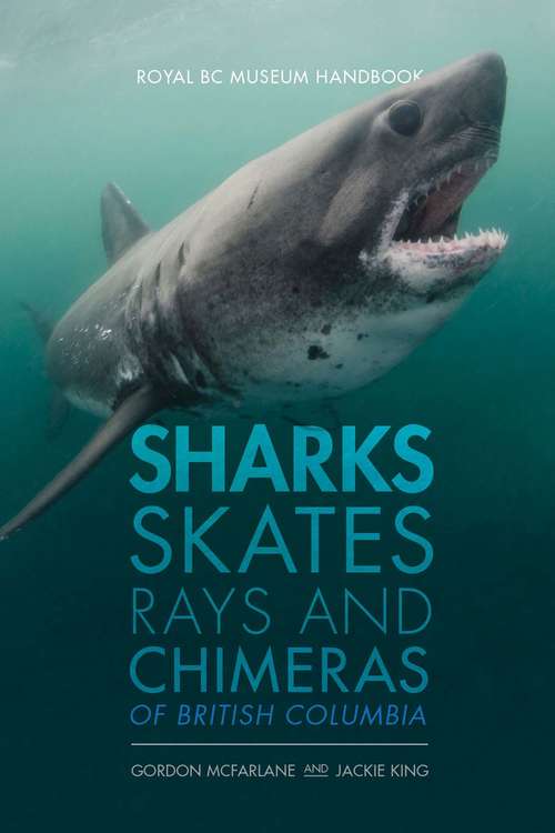 Book cover of Sharks, Skates, Rays and Chimeras of British Columbia (Royal BC Museum Handbook)