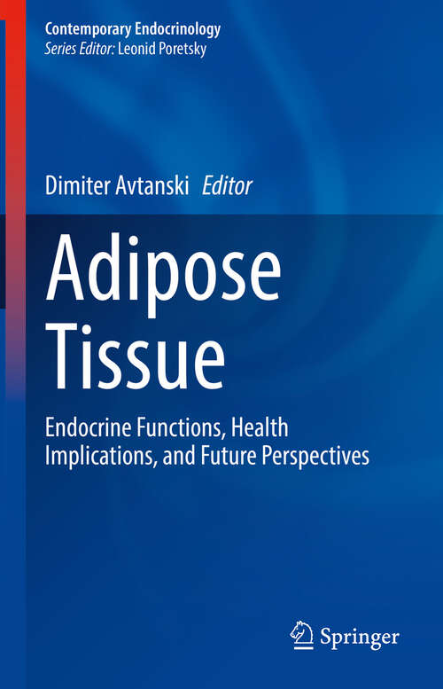 Book cover of Adipose Tissue: Endocrine Functions, Health Implications, and Future Perspectives (Contemporary Endocrinology)