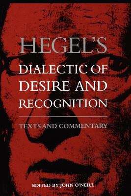 Book cover of Hegel's Dialectic Of Desire And Recognition: Texts and Commentary (SUNY Series in the Philosophy of the Social Sciences)