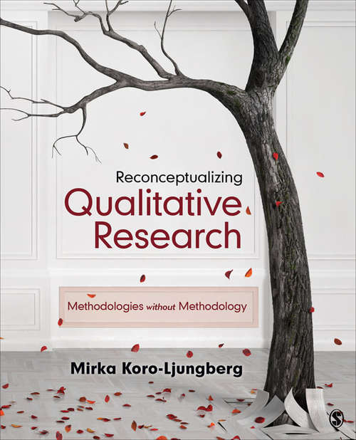Reconceptualizing Qualitative Research: Methodologies without Methodology
