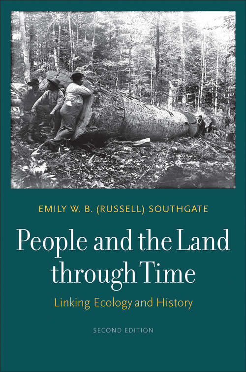 People and the Land through Time: Linking Ecology and History, Second Edition