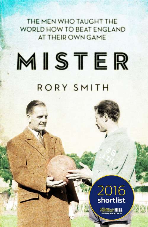 Book cover of Mister: The Men Who Gave The World The Game